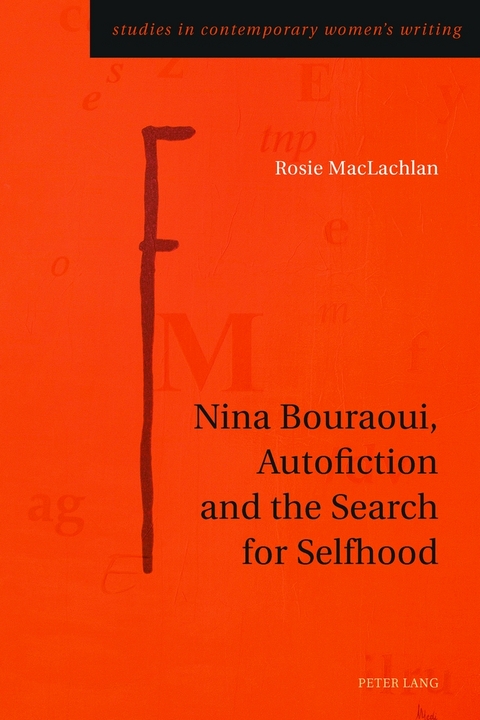 Nina Bouraoui, Autofiction and the Search for Selfhood - Rosie MacLachlan