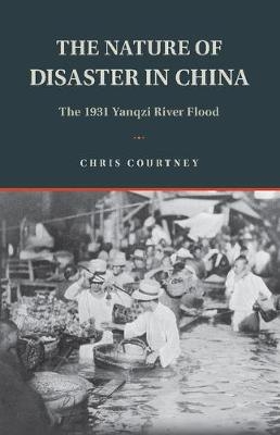 Nature of Disaster in China -  Chris Courtney