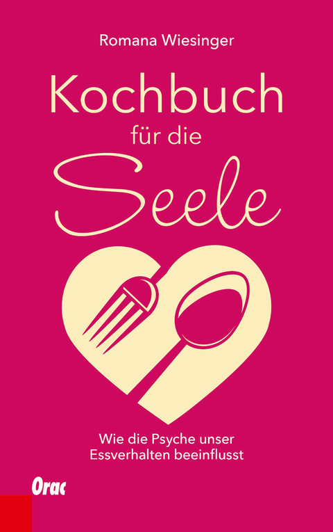 Kochbuch für die Seele - Romana Wiesinger