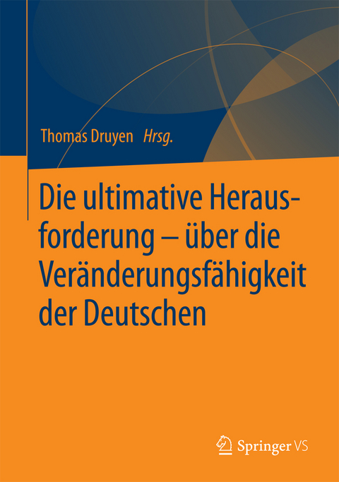 Die ultimative Herausforderung – über die Veränderungsfähigkeit der Deutschen - 