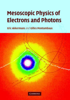 Mesoscopic Physics of Electrons and Photons - Eric Akkermans, Gilles Montambaux