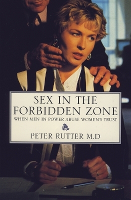 Sex in the Forbidden Zone - Peter Rutter