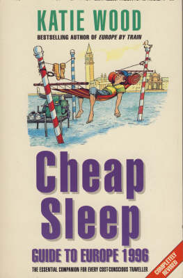 Cheap Sleep Guide to Europe ’96 - Katie Wood