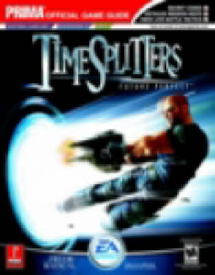 TimeSplitters - Future Perfect: the Official Strategy Guide - Michael Searle, Mike Searle