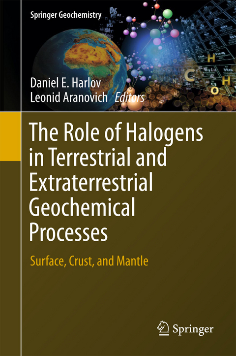 The Role of Halogens in Terrestrial and Extraterrestrial Geochemical Processes - 