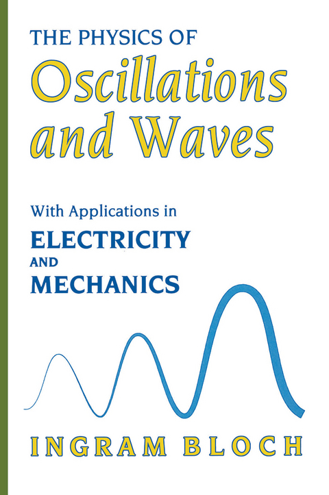 The Physics of Oscillations and Waves - Ingram Bloch