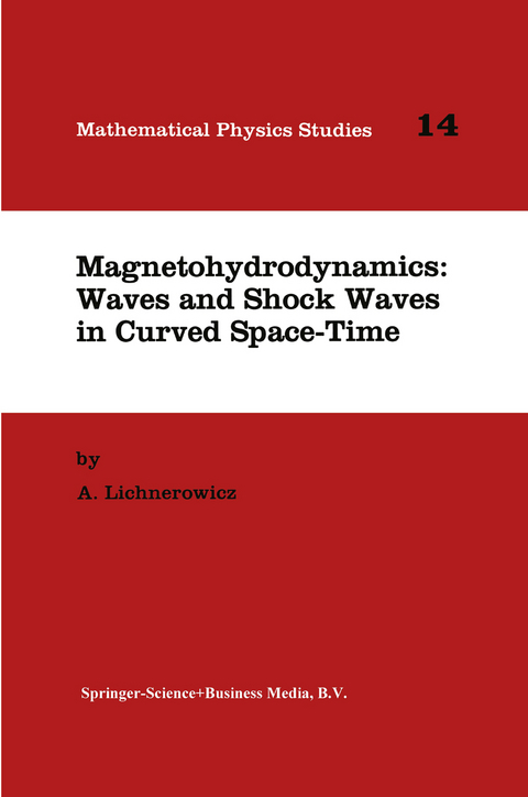 Magnetohydrodynamics: Waves and Shock Waves in Curved Space-Time - A. Lichnerowicz