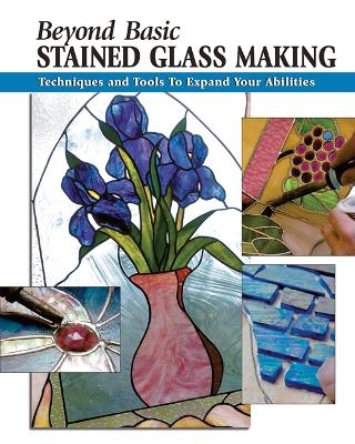 Beyond Basic Stained Glass Making - Sandy Allison