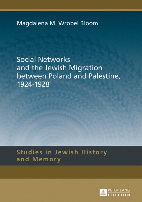 Social Networks and the Jewish Migration between Poland and Palestine, 1924–1928 - Magdalena M. Wrobel Bloom