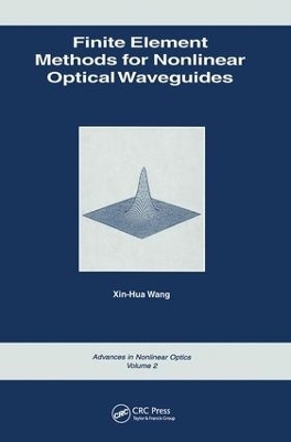 Finite Element Methods for Nonlinear Optical Waveguides - Xin-Hua Wang