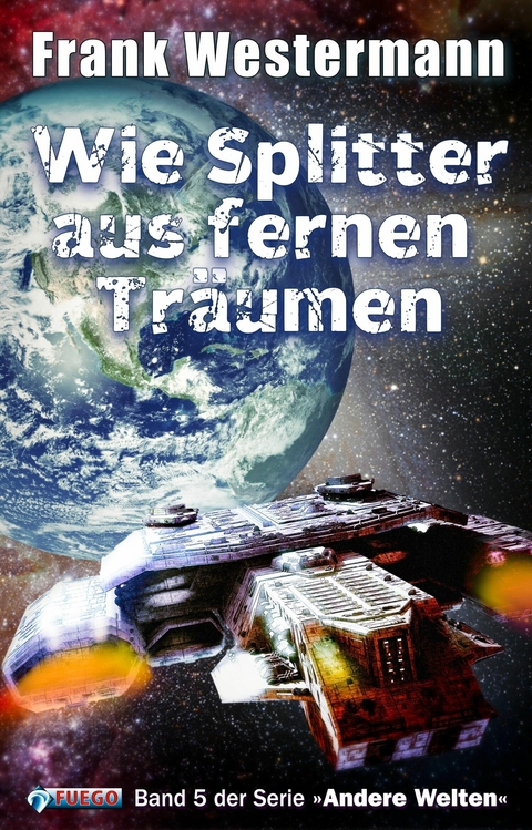 Wie Splitter aus fernen Träumen - Frank Westermann