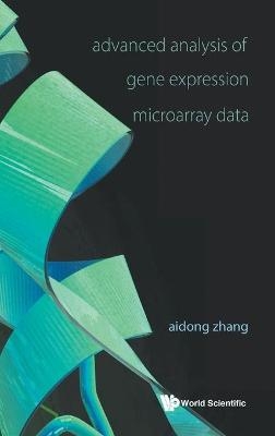 Advanced Analysis Of Gene Expression Microarray Data - Aidong Zhang