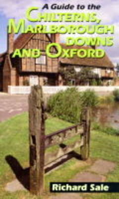 A Guide to the Chilterns, Marlborough Downs and Oxford - Richard Sale