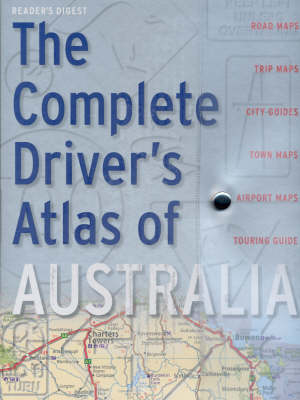 The Complete Driver's Atlas of Australia