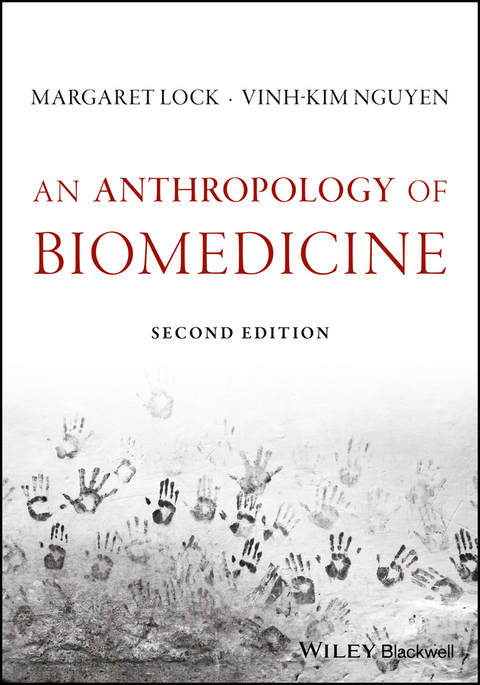 Anthropology of Biomedicine -  Margaret M. Lock,  Vinh-Kim Nguyen