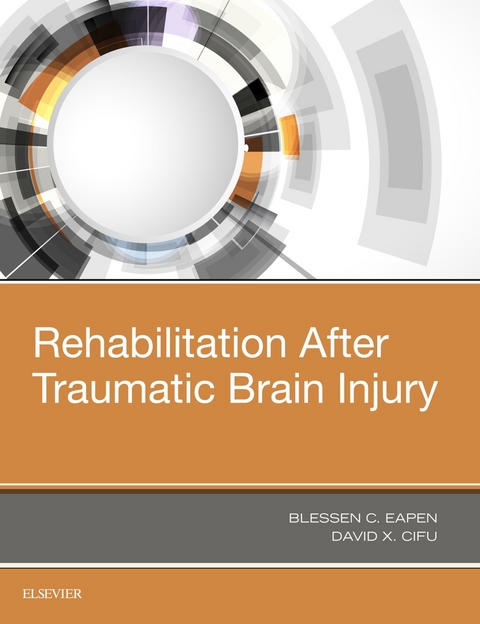 Rehabilitation After Traumatic Brain Injury -  Blessen C. Eapen,  David X. Cifu