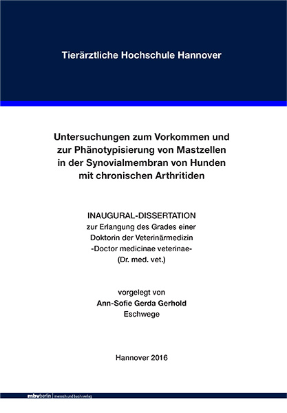 Untersuchungen zum Vorkommen und zur Phänotypisierung von Mastzellen in der Synovialmembran von Hunden mit chronischen Arthritiden - Ann-Sofie Gerda Gerhold