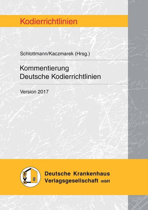 Kommentierung Deutsche Kodierrichtlinien - Dr. med. Dirk Kaczmarek