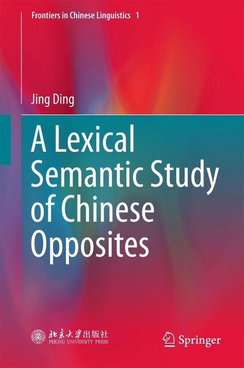 A Lexical Semantic Study of Chinese Opposites - Jing Ding