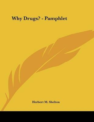 Why Drugs? - Pamphlet - Herbert M Shelton