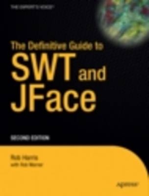 The Definitive Guide to SWT and Jface - Robert Harris