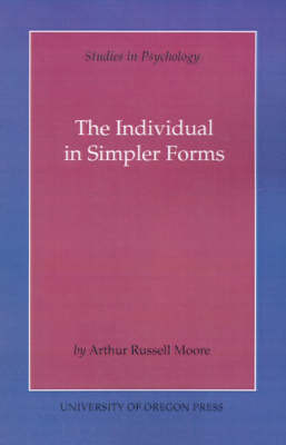 The Individual in Simpler Forms - Arthur Russell Moore