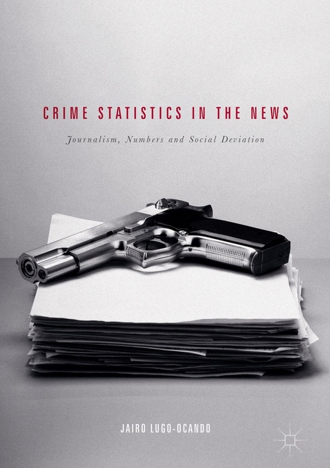 Crime Statistics in the News - Jairo Lugo-Ocando