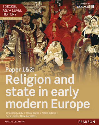 Edexcel AS/A Level History, Paper 1&2: Religion and state in early modern Europe eBook -  Hilary Brash,  Alison Gundy,  Adam Kidson,  Rosemary Rees