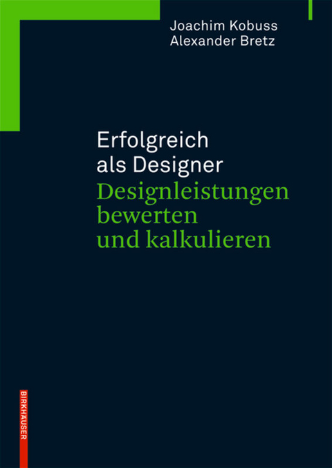 Erfolgreich als Designer – Designleistungen bewerten und kalkulieren - Joachim Kobuss, Alexander Bretz