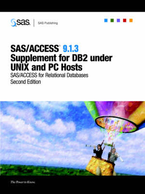 SAS/ACCESS 9.1.3 Supplement for DB2 Under UNIX and PC Hosts (SAS/ACCESS for Relational Databases), Second Edition - 