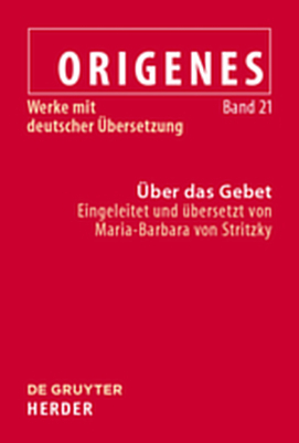 Origenes: Werke mit deutscher Übersetzung / Über das Gebet - 