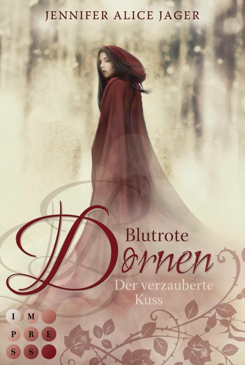 Blutrote Dornen. Der verzauberte Kuss (Rosenmärchen 2) -  Jennifer Alice Jager