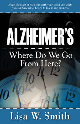 Alzheimer's - Lisa W Smith