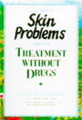 All About Skin Problems and Its Treatment without Drugs - Mervyn A. Mitton