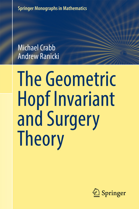 The Geometric Hopf Invariant and Surgery Theory - Michael Crabb, Andrew Ranicki