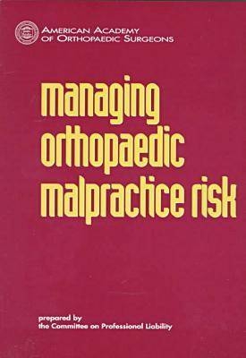 Managing Orthopaedic Malpractice Risk