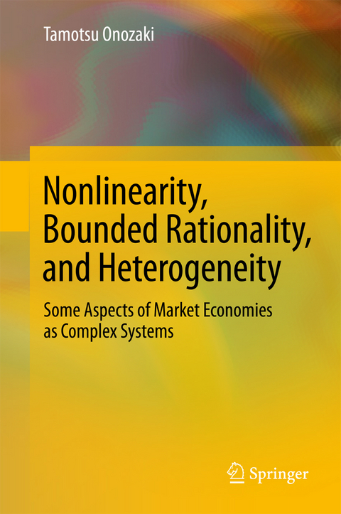 Nonlinearity, Bounded Rationality, and Heterogeneity - Tamotsu Onozaki