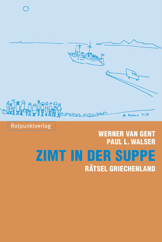 Zimt in der Suppe - Werner van Gent, Paul L. Walser