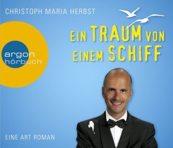 Ein Traum von einem Schiff - Christoph Maria Herbst