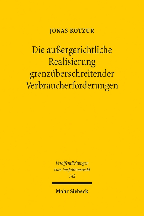 Die außergerichtliche Realisierung grenzüberschreitender Verbraucherforderungen -  Jonas Kotzur