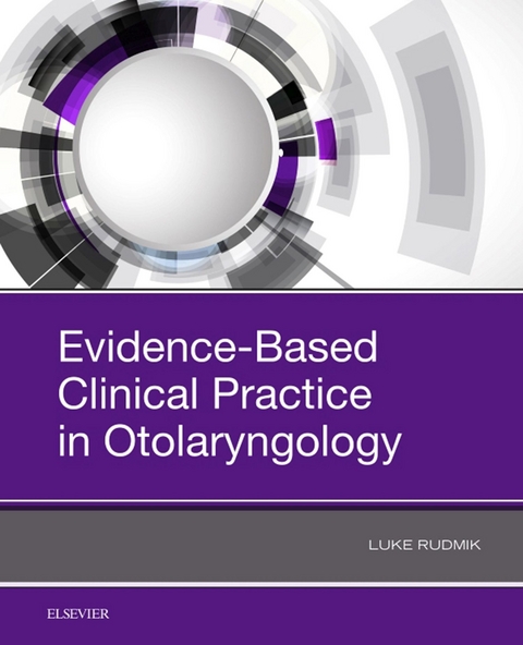 Evidence-Based Clinical Practice in Otolaryngology -  Luke Rudmik