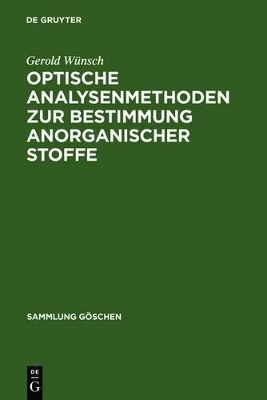 Optische Analysenmethoden zur Bestimmung anorganischer Stoffe - Gerold Wünsch