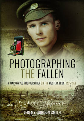 Photographing the Fallen -  Jeremy Gordon-Smith