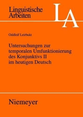 Untersuchungen zur temporalen Umfunktionierung des Konjunktivs II im heutigen Deutsch - Oddleif Leirbukt