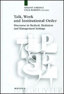 Talk, Work and Institutional Order - 