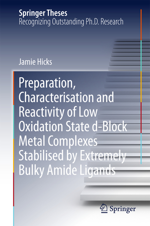 Preparation, Characterisation and Reactivity of Low Oxidation State d-Block Metal Complexes Stabilised by Extremely Bulky Amide Ligands - Jamie Hicks