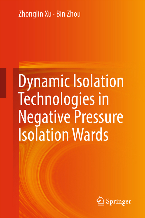 Dynamic Isolation Technologies in Negative Pressure Isolation Wards - Zhonglin Xu, Bin Zhou