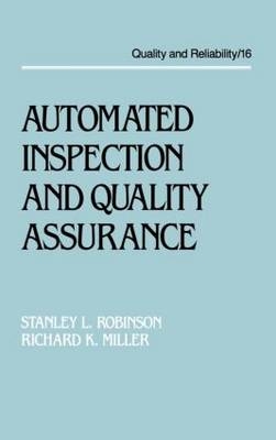 Automated Inspection and Quality Assurance -  Richard Kendall Miller,  Stanley L. Robinson