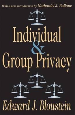 Individual and Group Privacy -  Edward J. Bloustein,  Nathaniel J. Pallone