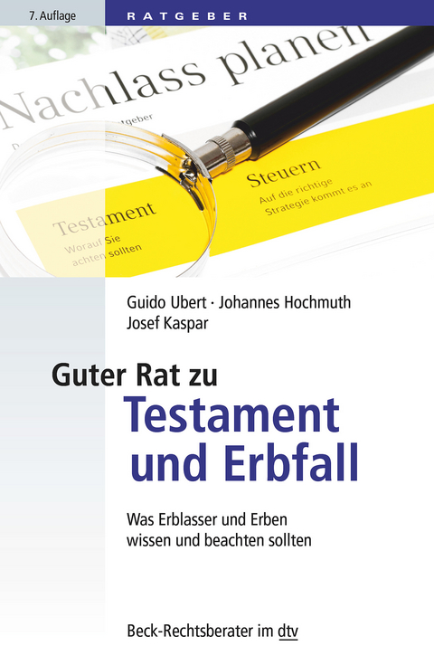 Guter Rat zu Testament und Erbfall - Guido Ubert, Johannes Hochmuth, Josef Kaspar